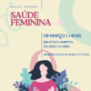 SaÚde Feminina 09 Mar. 2026