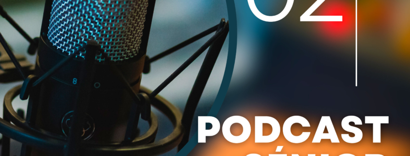 Podcast SÉnior 02 (002)